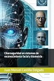 Sistemas biométricos de reconocimiento facial: análisis y comparativa de las mejores soluciones tecnológicas